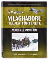 A Második Világháború Teljes Története. 5. Kötet. Vereség és Kapituláció. 1942. Aug-1943. Május. Kisújszállás, 2010, Sza - Non Classificati