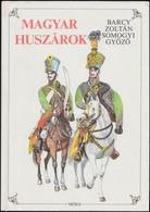 Barczy Zoltán-Somogyi Győző: Magyar Huszár. Somogyi Győző Rajzaival. Bp., 1987, Móra. Kiadói Kartonált Papírkötés. - Sin Clasificación