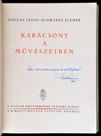 Jajczay János-Schwartz Elemér: Karácsony A Művészetben. Bp., 1942, Kir. M. Egyetemi Nyomda, 255 P.+CXXVIII T. (Fekete-fe - Ohne Zuordnung