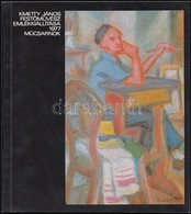 2 Db Kmetty János Kiállítási Katalógus: 
1977 Kmetty János Festőművész Emlékkiállítása 1977. Műcsarnok. Bp., Révai-ny. 
 - Non Classés