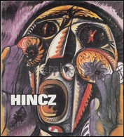 1980-1984 3 Db Hincz Gyula Kiállítási Katalógus: 
1980 Hincz Gyula Festőművész Kiállítási Katalógusa. Vigadó Galéria. 
1 - Zonder Classificatie