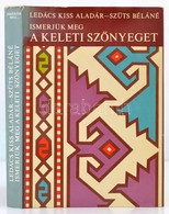 Lédács Kiss Aladár - Szűts Béláné: Ismerjük Meg A Keleti Szőnyegeket. Bp., 1977. Gondolat. Kiadói Egészvászon-kötés, Kia - Non Classificati