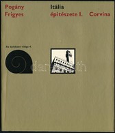 Pogány Frigyes: Itália építészete I-II. Az építészet Világa 4.,6., Bp.,1974-1975, Corvina. Fekete-fehér Fotókkal Illuszt - Non Classificati