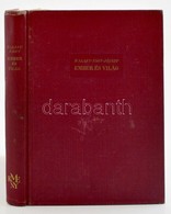 Halasy-Nagy József: Ember és Világ. Bp., é. N. , Kir. Magy. Egyetemi Nyomda, 251 P. Kiadói Egészvászon-kötésben. - Non Classificati