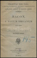 (Francis) Bacon: A Novum Organum Első Része. Fordította Balogh Ármin. Filozófiai Írók Tára. Bp., 1885, Franklin-Társulat - Zonder Classificatie