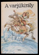 A Varjúkirály. Válogatta Dr. Katona Imre. Barczánfalvi Ferenc Rajzaival. Hetedhét Magyarország. Bp., 1984, Móra. Kiadói  - Ohne Zuordnung