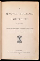 A Magyar Irodalom Története. 1. Köt.: A Legrégibb Időktől Kisfaludy Károly Felléptéig. Bp., 1906, Athenaeum. Kissé Kopot - Unclassified