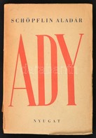 Schöpflin Aladár: Ady Endre. Bp.,1945, Nyugat. Második Kiadás. Kiadói Papírkötés, A Gerinc Részben Hiányos. - Ohne Zuordnung