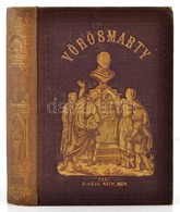 Vörösmarty Mihály Minden Munkái I. Kötet. Pest, 1864, Ráth Mór, (Bécs, Jacob és Holzhausen-ny.),1 T.(acélmetszet)+CCXVI+ - Non Classés