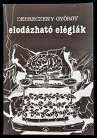 Debreczeny György: Elodázható Elégiák. Bp., 1989, Szépirodalmi. A Szerző Dedikációjával. Papírkötésben, Jó állapotban. - Sin Clasificación