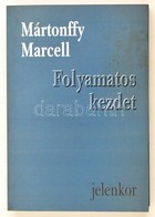 Mártonffy Marcell: Folyamatos Kezdet. Dedikált! Pécs, 1999. Jelenkor. - Non Classificati