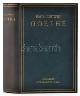 Emil Ludwig: Goethe. Bp., é.n., Dick Manó K., 587 P. Kiadói Aranyozott Vászonkötésben. - Ohne Zuordnung