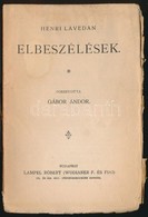 Henri Lavedan: Elbeszélések. Fordította: Gábor Andor. Magyar Könyvtár 338. Bp.,(1903), Lampel R. (Wodianer F. és Fiai) R - Non Classificati