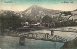 T2/T3 1914 Alsókubin, Dolny Kubín; Híd, Látkép A Chocs Felé. Kiadja Neumann József / Bridge, View To The Velky Choc Moun - Ohne Zuordnung