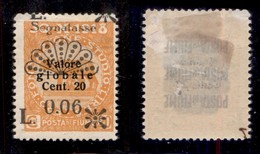 OCCUPAZIONI - FIUME - 1921 - Segnatasse - 6 Cent Su 20 (29 Varietà) Con Parziale Doppia Soprastampa (Lx Ripetuto In Alto - Fiume