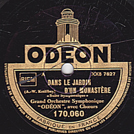 78 Trs - 30 Cm - état TB - DANS LES JARDINS D'UN MONASTERE - SUR UN MARCHE PERSAN - GRAND ORCHESTRE ODEON - 78 T - Disques Pour Gramophone