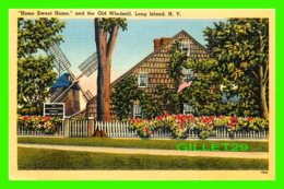 LONG ISLAND, NY - HOME SWEET HOME & THE OLD WINDMILL - PUB BY A. BRIEN - - Long Island