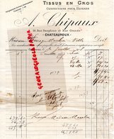 36- CHATEAUROUX- RARE FACTURE A. CHIPAUX- CONFECTIONSTISSUS- 10 RUE DAUPHINE ET RUE GRANDE- 1908 - Artigianato