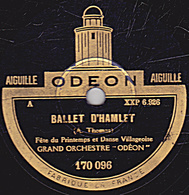 78 Trs - 30 Cm - état TB - BALLET D'HAMLET Fête Du Printemps - Pas Des Chasseurs Et Pantomine - GRAND ORCHESTRE ODEON - 78 T - Disques Pour Gramophone