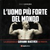 L'uomo Più Forte Del Mondo. La Leggenda Di Giovanni Raicevich Da Trieste. (libro Nuovo Di Stampa, Con 190 Foto) - Deportes