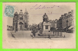 LE NEUBOURG / L'EGLISE ET LA STATUE DE DUPONT DE L'EURE / Carte écrite En 1904 - Le Neubourg