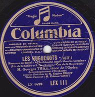 78 Trs - 30 Cm - état TB - Georges THILL - LES HUGUENOTS Acte I - LA JUIVE Acte IV - 78 T - Disques Pour Gramophone