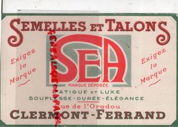 63 - CLERMONT FERRAND- BUVARD SEMELLES ET TALONS- CHAUSSURES- SEA- RUE DE L' ORADOU- - Schuhe