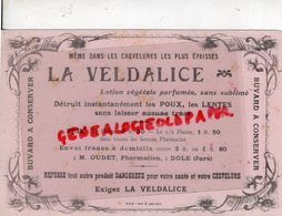 39- DOLE-JURA- BUVARD LA VELDALICE-LOTION CONTRE LES POUX LENTES-M. OUDET PHARMACIEN-PHARMACIE-IMPRIMERIE E. DELCEY - Drogerie & Apotheke