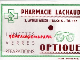 41 - BLOIS- RARE GRAND BUVARD PHARMACIE LACHAUD-3 AVENUE WILSON-OPTIQUE LUNETTES- PHARMACIEN BUREAU PTT - Produits Pharmaceutiques