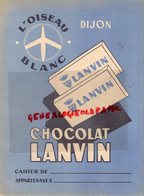 21- DIJON- PROTEGE CAHIER CHOCOLAT LANVIN-L' OISEAU BLANC - TABLE ADDITION MULTIPLICATION SOUSTRACTION DIVISION ECOLE - Cacao