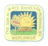 Pin's Mc DONALD - The Sun Always Shines On Mc Donald Worldwilde - Logo Et Soleil - H534 - McDonald's