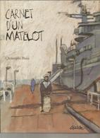 Marine Carnet D'un Matelot Par Christophe Blain Editions ALBIN MICHEL ADDIM De 1994 Dessins De L'auteur - Bateaux
