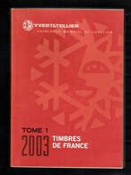 CATALOGUE YVERT ET TELLIER TOME 1 FRANCE ANNEE 2003 - Frankreich