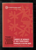 CATALOGUE YVERT ET TELLIER TOME 1BIS MONACO ANNEE 2006 - Francia