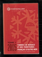 CATALOGUE YVERT ET TELLIER TOME 1BIS MONACO ANNEE 2005 - Frankrijk