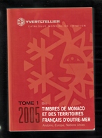 CATALOGUE YVERT ET TELLIER TOME 1BIS MONACO ANNEE 2005 - Francia