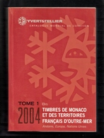 CATALOGUE YVERT ET TELLIER TOME 1BIS MONACO ANNEE 2004 - Francia