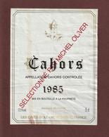 Étiquette De Vin - CAHORS De 1985 - Mis En Bouteille à La Propriété - Selectionné Par Michel Oliver - Voir Les 2 Scannes - Cahors