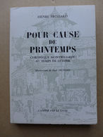 Henri Frossard - Pour Cause De Printemps. Chronique Montbéliarde Au Temps De Luther - Franche-Comté