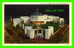 NEW YORK CITY, NY - A. T. & T. BUILDING, NEW YORK WORLD'S FAIR, 1939 - INTERBOROUGH NEWS CO - - Tentoonstellingen