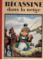 Album Bécassine Dans La Neige - Texte De Caumery Et Illustrations De J.P Pinchon De 1933 - Bécassine