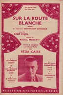 Sur La Route Blanche"  "Réda Caire"10 S)      Partitions Musicales Anciennes " - Vocals
