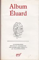 La Pléiade. Album Eluard. Iconographie Recueillie Et Commentée Par Roger-Jean Ségalat. - La Pléiade