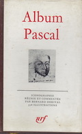 La Pléiade. Album Pascal. Iconographie Recueillie Et Commentée Par Bernard Dorival. - La Pleiade