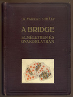 FARKAS Mihály, Dr. – A Bridge Elméletben és Gyakorlatban.  (Bp.), 1931. Athenaeum. 200 P. (184–200 Hirdetések). - Unclassified