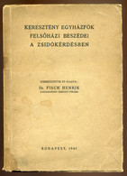 Fisch Henrik: Keresztény Egyházfők Felsőházi Beszédei A Zsidókérdésben(1938-ban Az I. és 1939-ben A II. Zsidótörvény Kap - Unclassified