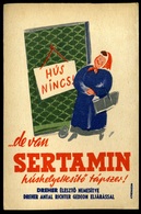 BUDAPEST 1947. Cca. Nincs Hús! De Van Sertamin, Húshelyettesítő Tápszer,szocreál  Propaganda Reklám Képeslap  /  BUDAPES - Hungría