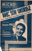 Avec Son Ukulélé"   "Jacques Pills" 10 A)   Partitions Musicales Anciennes " - Vocals