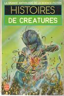 GRANDE ANTHOLOGIE DE LA SF - HISTOIRES DE CREATURES  - EO 1984 - Couv : ADAMOV - Livre De Poche