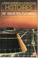 GRANDE ANTHOLOGIE DE LA SF - HISTOIRES DE SOCIETES FUTURES  - EO 1984 - Livre De Poche